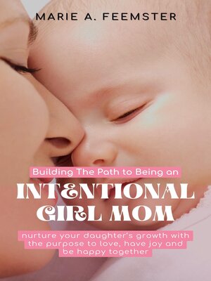 cover image of Building the Path to Being an Intentional Girl Mom